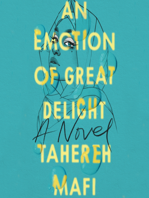 Title details for An Emotion of Great Delight by Tahereh Mafi - Available